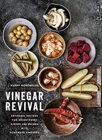 Vinegar Revival: Artisanal Recipes for Brightening Dishes and Drinks with Homemade Vinegars