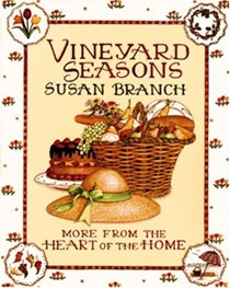 Vineyard Seasons: More from the Heart of the Home
