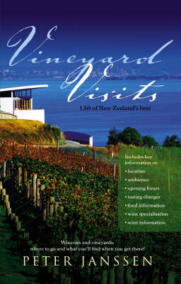 Vineyard Visits: 150 of New Zealand's Best