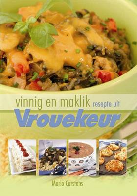 Vinnig En Maklik Resepte Uit Vrouekeur