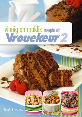 Vinnig En Maklik: Resepte Uit Vroukeur 2