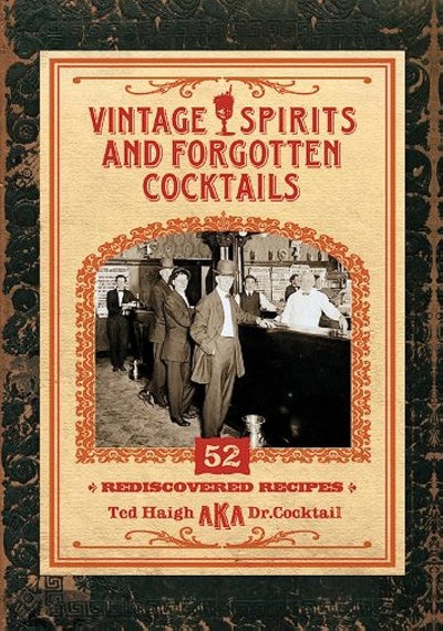 Vintage Spirits and Forgotten Cocktails [Mini]: 52 Rediscovered Recipes