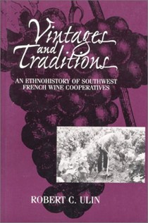 Vintages and Traditions: Ethnohistory of Southwest French Wine Cooperatives