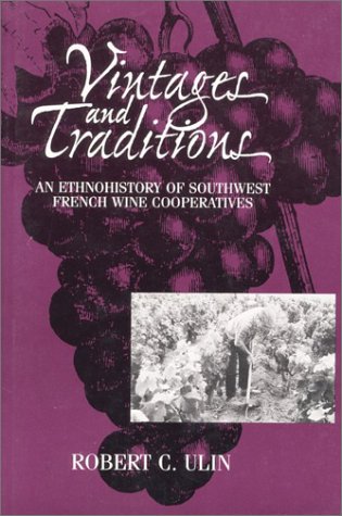 Vintages and Traditions: Ethnohistory of Southwest French Wine Cooperatives