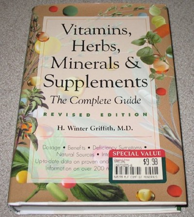 Vitamins, Herbs, Minerals & Supplements: The Complete Guide
