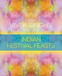 Vivek Singh's Indian Festival Feasts