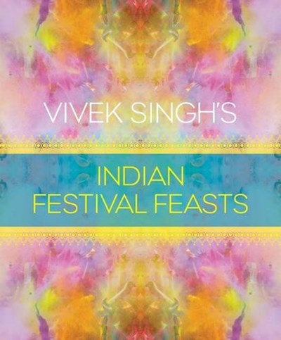 Vivek Singh's Indian Festival Feasts