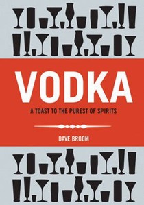 Vodka: The Discerning Vodka-Drinker's Companion