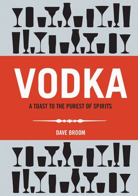 Vodka: The Discerning Vodka-Drinker's Companion