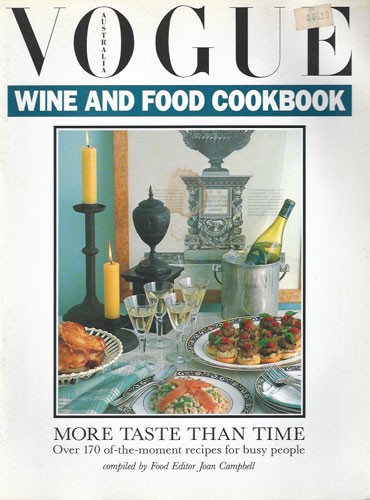 Vogue Australia Wine & Food Cookbook 1989: More Taste Than Time: Over 170 of-the-moment recipes for busy people