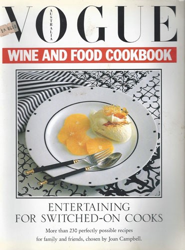 Vogue Australia Wine & Food Cookbook 1992: Entertaining for Switched-On Cooks: More Than 230 Perfectly Possible Recipes for Family and Friends