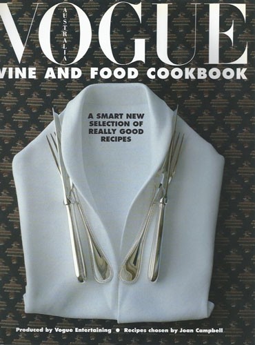 Vogue Australia Wine & Food Cookbook 1993: A Smart New Selection of Really Good Recipes
