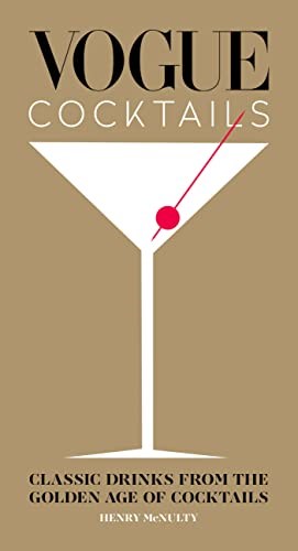 Vogue Cocktails: Classic drinks from the golden age of cocktails