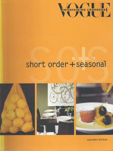 Vogue Entertaining Australia: Short Order + Seasonal (Autumn/Winter)