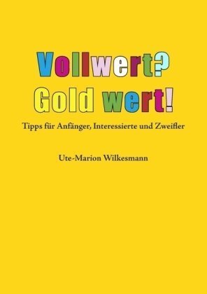 Vollwert? Gold Wert!
