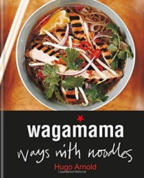 Wagamama: Ways With Noodles