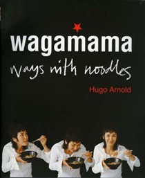 Wagamama Ways with Noodles