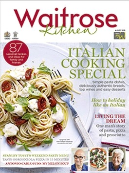 Waitrose Kitchen Magazine, August 2015: Italian Cooking Special