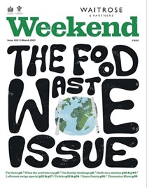 Waitrose Weekend, March 2, 2023: The Food Waste Issue