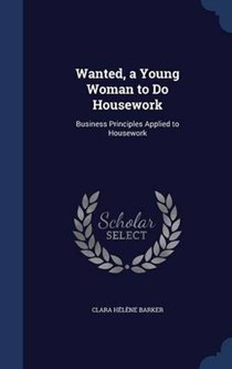 Wanted, a Young Woman to Do Housework: Business Principles Applied to Housework
