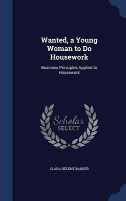 Wanted, a Young Woman to Do Housework: Business Principles Applied to Housework