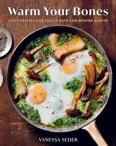 Warm Your Bones: Cozy Recipes for Chilly Days and Winter Nights