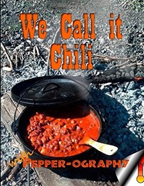We Call It Chili... with Pepper-Ography