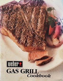 Weber Gas Grill Cookbook