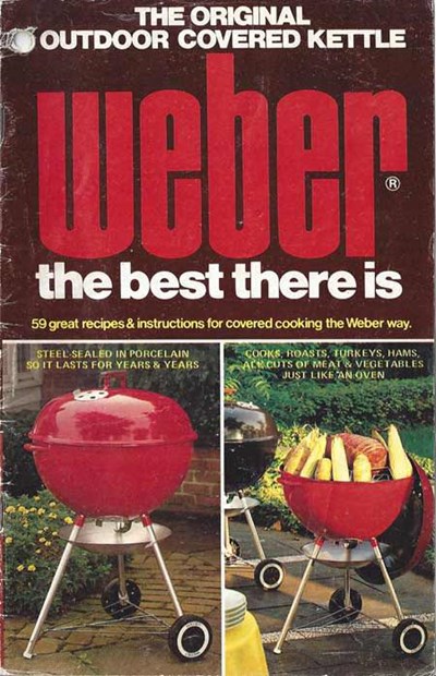 Weber The Best There Is: 59 Great Recipes & Instructions for Covered Cooking the Weber Way