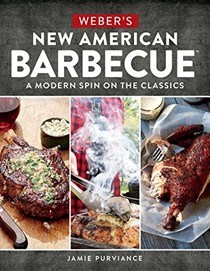 Weber's American Barbecue: A Modern Spin on the Classics