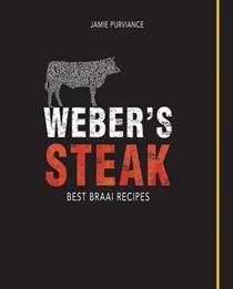 Weber's Steak: Best Braai Recipes