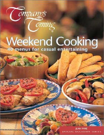 Weekend Cooking: 40 Menus for Casual Entertaining