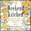 Weekend Kitchen: Menus and Recipes for Relaxed Entertaining and Family Fun