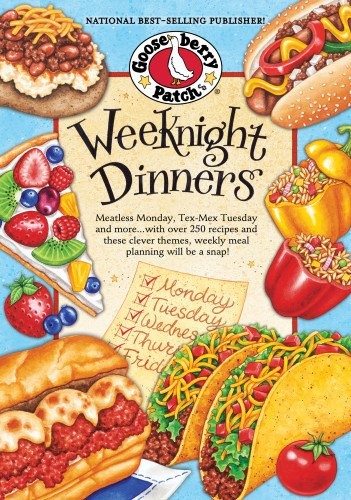 Weeknight Dinners: Meatless Monday, Tex-Mex Tuesday and More...with Over 250 Recipes and These Clever Themes, Weekly Meal Planning Will Be a Snap!