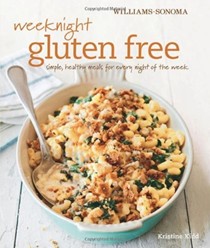 Weeknight Gluten-Free (Williams-Sonoma): Simple, Healthy Gluten-Free Meals for Every Night of the Week