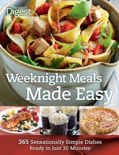 Weeknight Meals Made Easy: 365 Sensationally Simple Dishes Ready in Just 30 Minutes