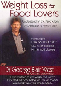Weight Loss for Food Lovers: Understanding the Psychology and Sabotage of Weight Loss