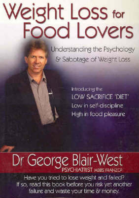 Weight Loss for Food Lovers: Understanding the Psychology and Sabotage of Weight Loss