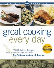 Weight Watchers Great Cooking Every Day: 250 Delicious Recipes Plus Techniques and Tips from The Culinary Institute of America