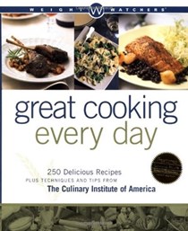 Weight Watchers Great Cooking Every Day: 250 Delicious Recipes Plus Techniques and Tips from The Culinary Institute of America