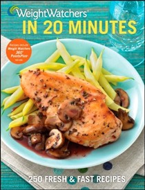 Weight Watchers in 20 Minutes: 250 Fresh & Fast Recipes