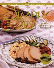 Weight Watchers Simply the Best: 250 Prizewinning Family Recipes