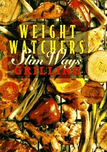 Weight Watchers Slim Way: Grilling