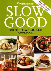 Weight Watchers Slow Good: Super Slow-Cooker Cookbook