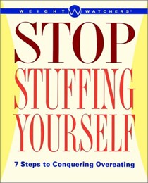 Weight Watchers Stop Stuffing Yourself: Steps of Conquering Overeating