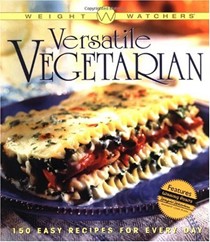 Weight Watchers Versatile Vegetarian: 150 Easy Recipes for Every Day