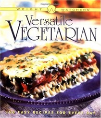 Weight Watchers Versatile Vegetarian: 150 Easy Recipes for Every Day