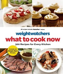 Weight Watchers What to Cook Now: 300 Recipes for Every Kitchen