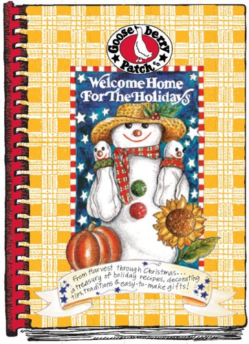 Welcome Home for the Holidays: From Harvest Through Christmas...a Treasury of Holiday Recipes, Decorating Tips, Traditions & Easy-To-Make Gifts!