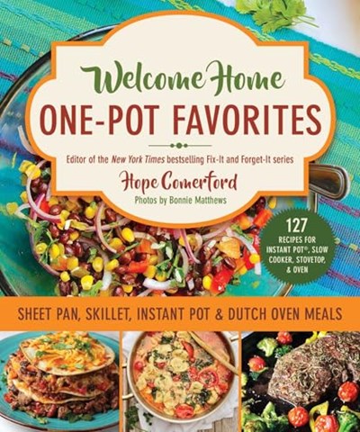 Welcome Home One-Pot Favorites: 127 Quick & Easy Meals